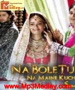 Na Bole Tum TV Serial Song Download